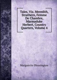 Tales, Viz. Meredith, Strathern, Femme De Chambre, Marmaduke Herbert, Country Quarters, Volume 4