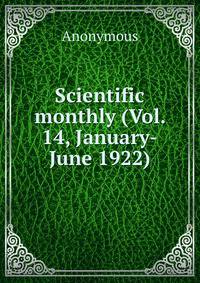 Scientific monthly (Vol. 14, January-June 1922)