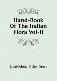 Hand-Book Of The Indian Flora Vol-Ii