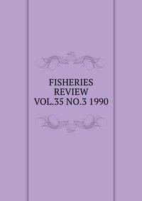 FISHERIES REVIEW VOL.35 NO.3 1990