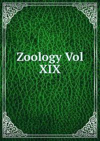 Zoology Vol XIX