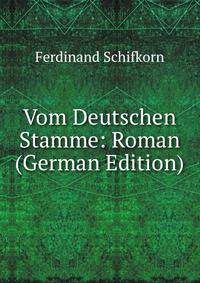 Vom Deutschen Stamme: Roman (German Edition)