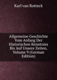 Allgemeine Geschichte Vom Anfang Der Historischen Kenntniss Bis Auf Unsere Zeiten, Volume 9 (German Edition)