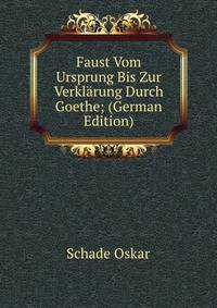 Faust Vom Ursprung Bis Zur Verkl?rung Durch Goethe; (German Edition)