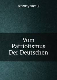 Vom Patriotismus Der Deutschen