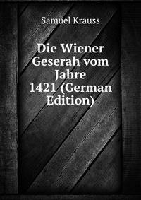 Die Wiener Geserah vom Jahre 1421 (German Edition)