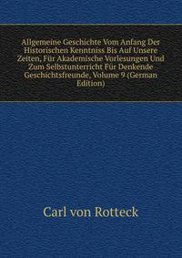 Allgemeine Geschichte Vom Anfang Der Historischen Kenntniss Bis Auf Unsere Zeiten, Fur Akademische Vorlesungen Und Zum Selbstunterricht Fur Denkende Geschichtsfreunde, Volume 9 (German Edition)