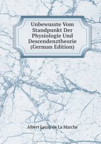 Unbewusste Vom Standpunkt Der Physiologie Und Descendenztheorie (German Edition)