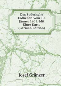 Das Sudetische Erdbeben Vom 10. Janner 1901: Mit Einer Karte (German Edition)