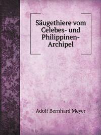 Saugethiere vom Celebes- und Philippinen-Archipel