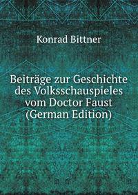 Beitrage zur Geschichte des Volksschauspieles vom Doctor Faust (German Edition)