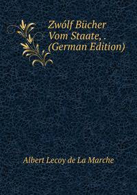 Zwolf Bucher Vom Staate, . (German Edition)
