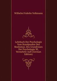 Lehrbuch Der Psychologie Vom Standpunkte Des Realismus. Des Grundrisses Der Psychologie 3E, Vermehrte Aufl (German Edition)