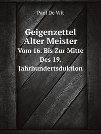 Geigenzettel Alter Meister. Vom 16. Bis Zur Mitte Des 19. Jahrhundertsduktion
