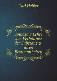 Spinoza'S Lehre vom Verh?ltniss der Substanz zu ihren Bestimmtheiten