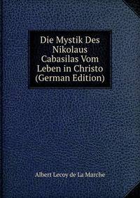 Die Mystik Des Nikolaus Cabasilas Vom Leben in Christo (German Edition)