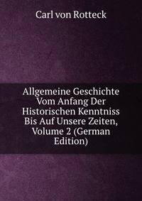 Allgemeine Geschichte Vom Anfang Der Historischen Kenntniss Bis Auf Unsere Zeiten, Volume 2 (German Edition)