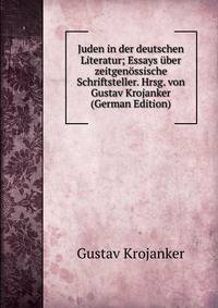 Juden in der deutschen Literatur; Essays uber zeitgenossische Schriftsteller. Hrsg. von Gustav Krojanker (German Edition)