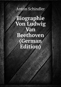 Biographie Von Ludwig Van Beethoven (German Edition)