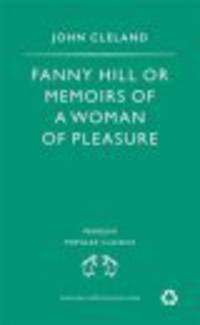 Fanny Hill: Or Memoirs of a Woman of Pleasure