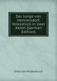 Der Junge von Hennersdorf, Volksstuck in zwei Akten (German Edition)