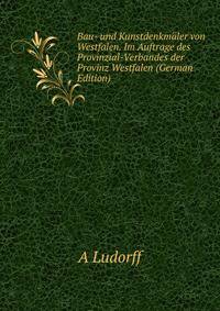 Bau- und Kunstdenkmaler von Westfalen. Im Auftrage des Provinzial-Verbandes der Provinz Westfalen (German Edition)