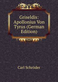 Griseldis: Apollonius Von Tyrus (German Edition)
