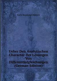 Ueber Den Analytischen Character Der Losungen Von Differentialgleichungen (German Edition)
