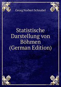 Statistische Darstellung von Bohmen (German Edition)