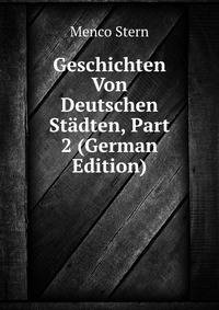 Geschichten Von Deutschen Stadten, Part 2 (German Edition)