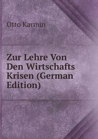 Zur Lehre Von Den Wirtschafts Krisen (German Edition)