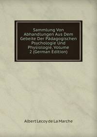 Sammlung Von Abhandlungen Aus Dem Gebeite Der Padagogischen Psychologie Und Physiologie, Volume 2 (German Edition)