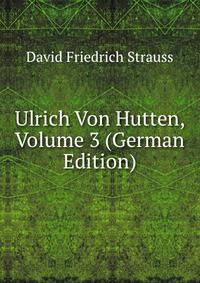 Ulrich Von Hutten, Volume 3 (German Edition)