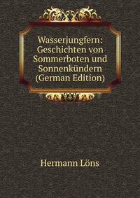 Wasserjungfern: Geschichten von Sommerboten und Sonnenkundern (German Edition)