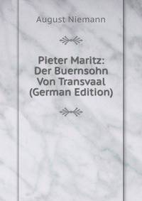 Pieter Maritz: Der Buernsohn Von Transvaal (German Edition)
