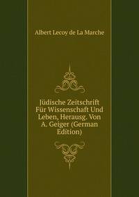 Judische Zeitschrift Fur Wissenschaft Und Leben, Herausg. Von A. Geiger (German Edition)