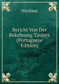 Bericht Von Der Bekehrung Taulers (Portuguese Edition)