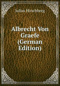 Albrecht Von Graefe (German Edition)