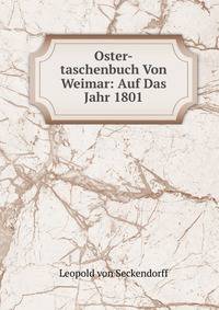 Oster-taschenbuch Von Weimar: Auf Das Jahr 1801