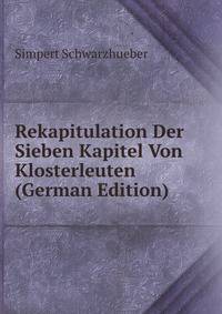 Rekapitulation Der Sieben Kapitel Von Klosterleuten (German Edition)