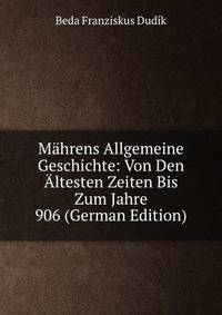 Mahrens Allgemeine Geschichte: Von Den Altesten Zeiten Bis Zum Jahre 906 (German Edition)