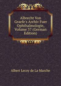 Albrecht Von Graefe's Archiv Fuer Ophthalmologie, Volume 37 (German Edition)