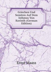 Griechen Und Semiten Auf Dem Isthmus Von Korinth (German Edition)