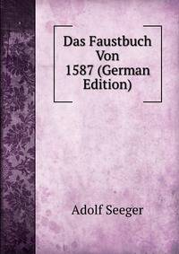 Das Faustbuch Von 1587 (German Edition)