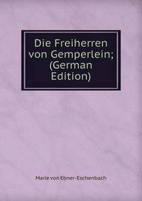 Die Freiherren von Gemperlein; (German Edition)