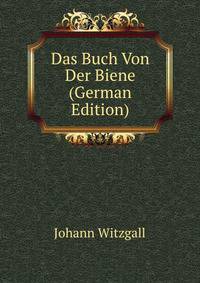 Das Buch Von Der Biene (German Edition)