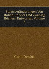 Staatsveranderungen Von Italien: In Vier Und Zwanzig Buchern Entworfen, Volume 3