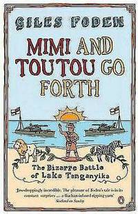 Mimi and Toutou Go Forth : The Bizarre Battle of Lake Tanganyika