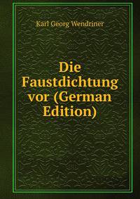 Die Faustdichtung vor (German Edition)