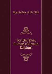 Vor Der Ehe; Roman (German Edition)